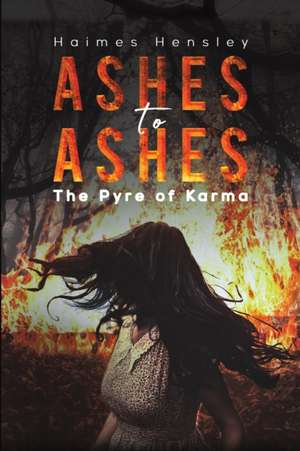 Ashes to Ashes de Haimes Hensley