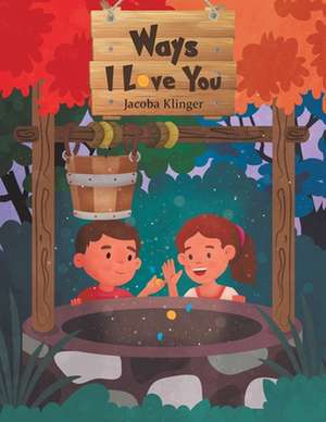 Ways I Love You de Jacoba Klinger