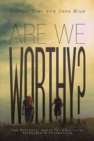 Are We Worthy? de Joseph Oler