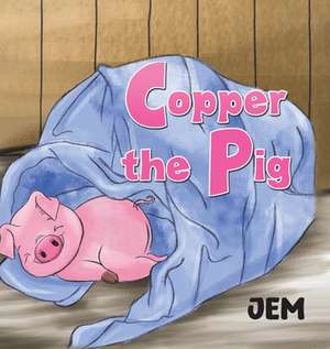 Jem: Copper the Pig