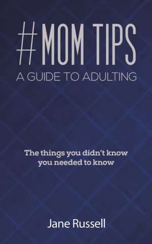 #MOM Tips - A Guide to Adulting de Jane Russell