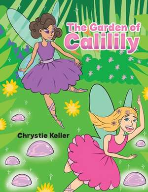 The Garden of Calilily de Chrystie Keller