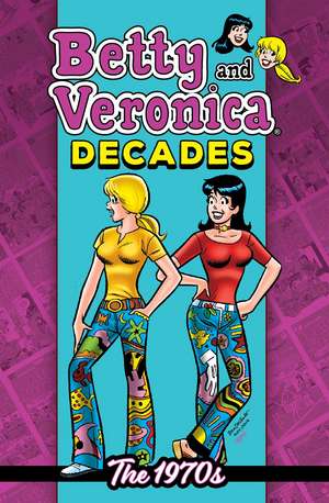 Betty & Veronica Decades: The 1970s de Archie Superstars