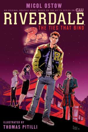 Riverdale: The Ties That Bind de Micol Ostow