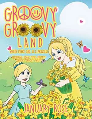 Groovy Groovy Land de January Rose