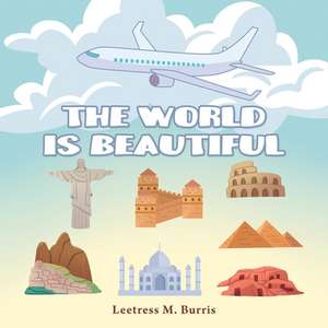 The World Is Beautiful de Leetress M. Burris