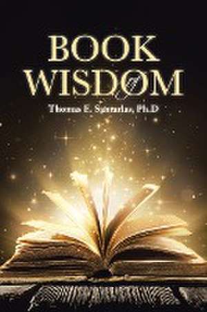 Book of Wisdom de Thomas E. Santarlas Ph. D