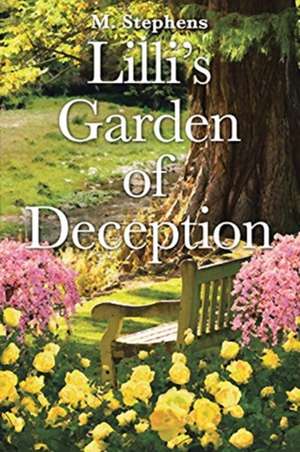 Lilli's Garden of Deception de M. Stephens