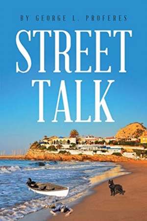 Street Talk de George L Proferes