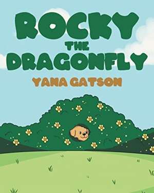 Rocky the Dragonfly de Yana Gatson