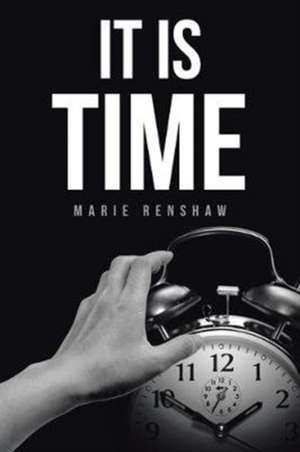 It Is Time de Marie Renshaw