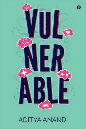 Vulnerable de Aditya Anand