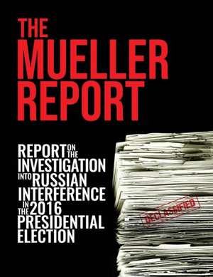 The Mueller Report de Robert S Mueller