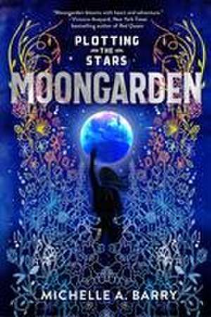 Plotting the Stars 1: Moongarden de Michelle A Barry