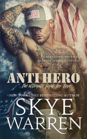 Anti Hero de Skye Warren