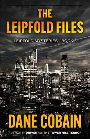 The Leipfold Files de Dane Cobain