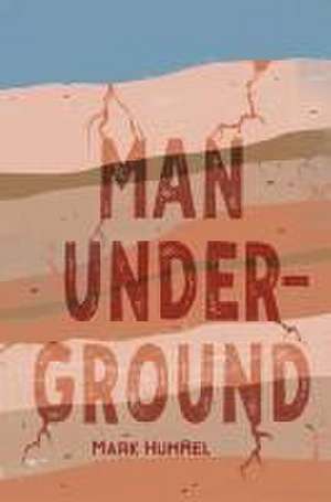 Man, Underground de Mark Hummel