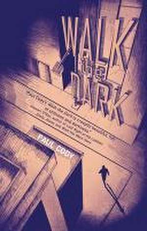 Walk the Dark de Paul Cody