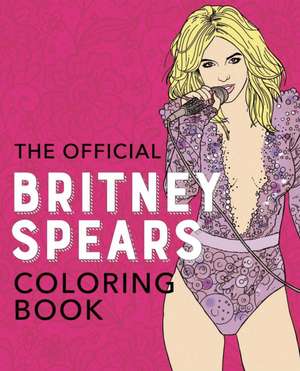 The Official Britney Spears Coloring Book de Ulysses Press