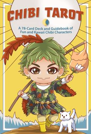 Chibi Tarot: A 78-Card Deck and Guidebook of Fun and Kawaii Chibi Characters de Editors of Ulysses Press