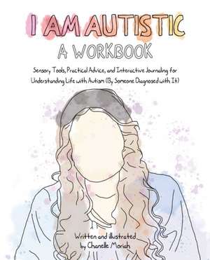 I Am Autistic: A Workbook de Chanelle Moriah