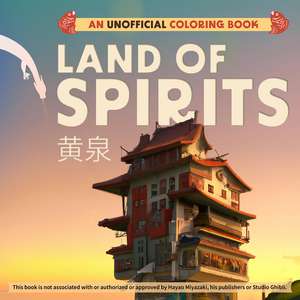 Land of Spirits: An Unofficial Coloring Book de Editors of Ulysses Press