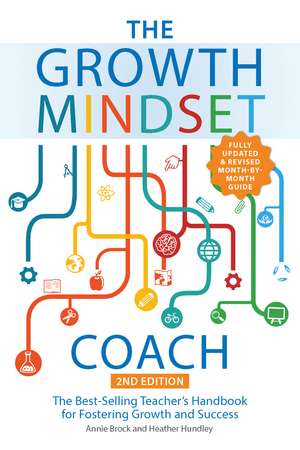 The Growth Mindset Coach, Second Edition: The Best-Selling Teacher's Handbook for Fostering Growth and Success Fully Updated and Revised) de Annie Brock