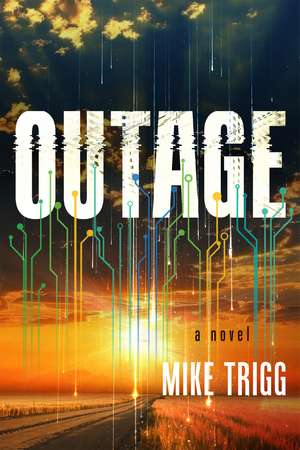Outage: A Novel de Mike Trigg