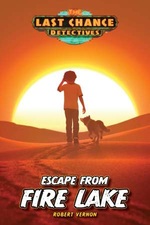 Escape from Fire Lake de Robert Vernon