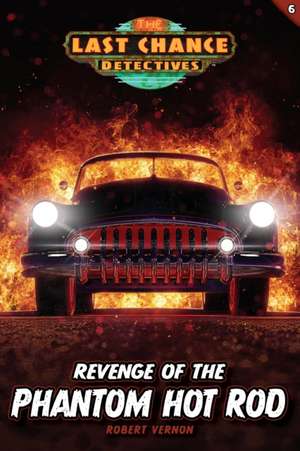 Revenge of the Phantom Hot Rod de Robert Vernon