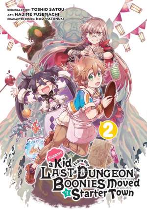 Suppose a Kid from the Last Dungeon Boonies Moved to a Starter Town 2 (Manga) de Toshio Satou