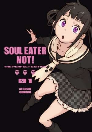 Soul Eater Not!: The Perfect Edition 01 de Atsushi Ohkubo