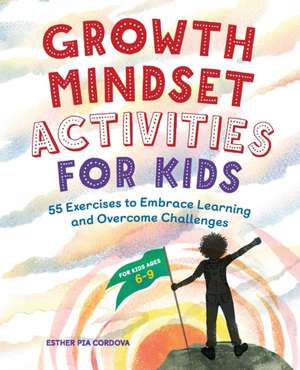 Growth Mindset Activities for Kids de Esther Pia Cordova