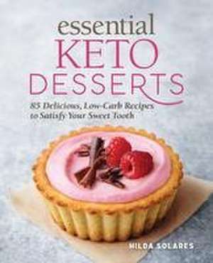 Essential Keto Desserts de Hilda Solares