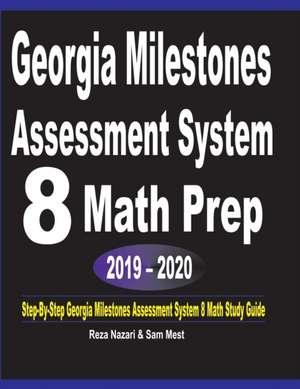 Georgia Milestones Assessment System 8 Math Prep 2019 - 2020 de Reza Nazari