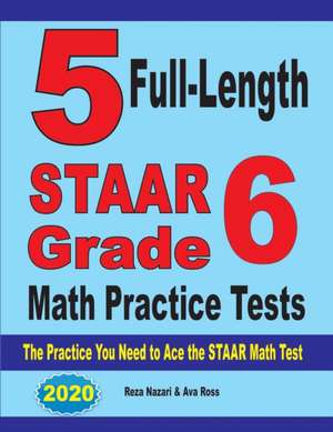 5 Full-Length STAAR Grade 6 Math Practice Tests de Reza Nazari