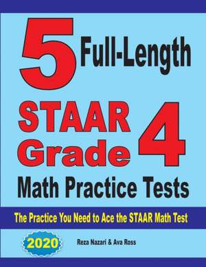 5 Full-Length STAAR Grade 4 Math Practice Tests de Reza Nazari