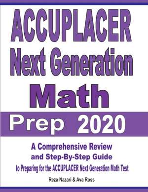 ACCUPLACER Next Generation Math Prep 2020 de Reza Nazari