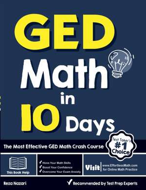 GED Math in 10 Days: The Most Effective GED Math Crash Course de Reza Nazari