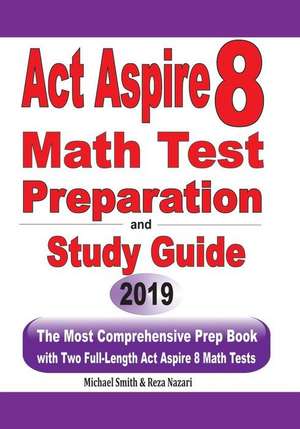 ACT Aspire 8 Math Test Preparation and study guide de Michael Smith