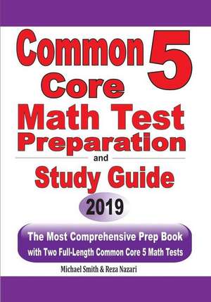 Common Core 5 Math Test Preparation and Study Guide de Michael Smith