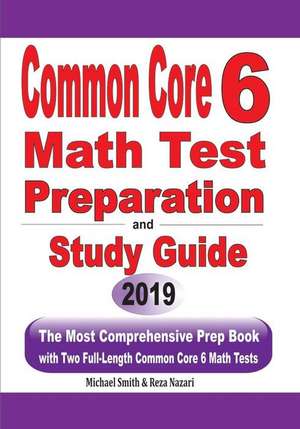 Common Core 6 Math Test Preparation and Study Guide de Michael Smith