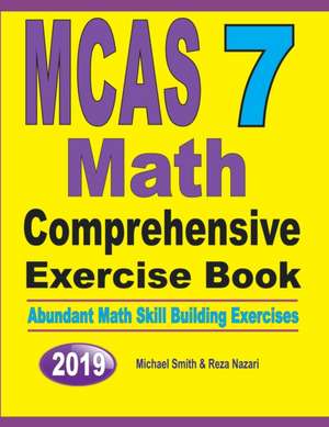 MCAS 7 Math Comprehensive Exercise Book de Michael Smith