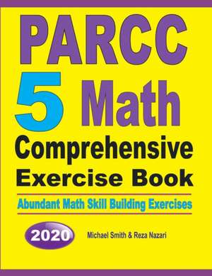 PARCC 5 Math Comprehensive Exercise Book de Michael Smith