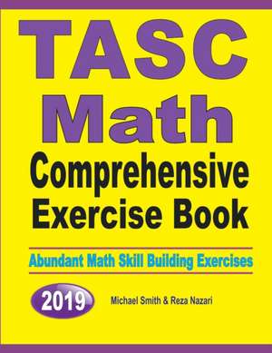 TASC Math Comprehensive Exercise Book de Michael Smith