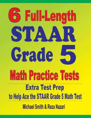 6 Full-Length STAAR Grade 5 Math Practice Tests de Michael Smith