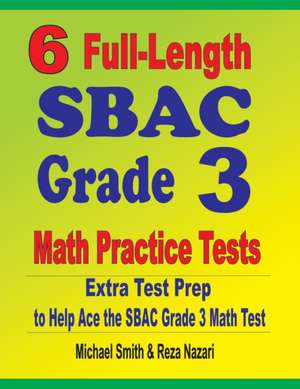 6 Full-Length SBAC Grade 3 Math Practice Tests de Michael Smith