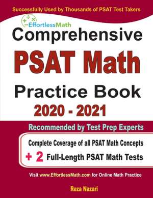 Comprehensive PAST Math Practice Book 2020 - 2021: Complete Coverage of all PSAT Math Concepts + 2 Full-Length PSAT Math Tests de Reza Nazari