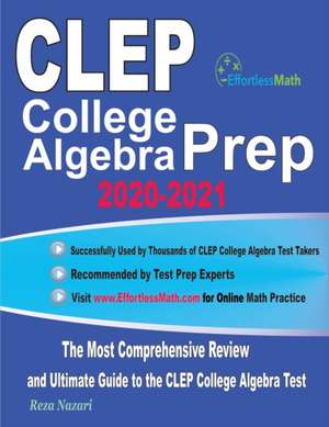 CLEP College Algebra Prep 2020-2021 de Reza Nazari