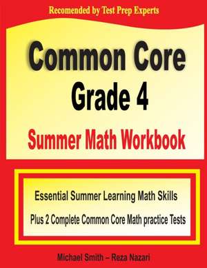 Common Core Grade 4 Summer Math Workbook de Michael Smith